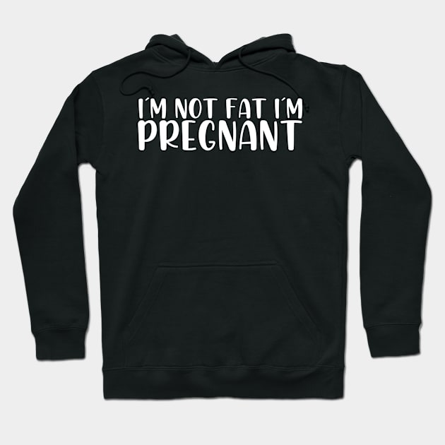 I´m not fat I´m pregnant Hoodie by StraightDesigns